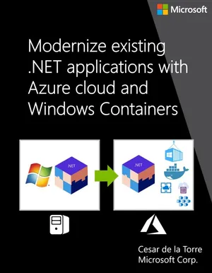 Cover of Modernize existing .NET applications with Azure cloud and Windows Containers